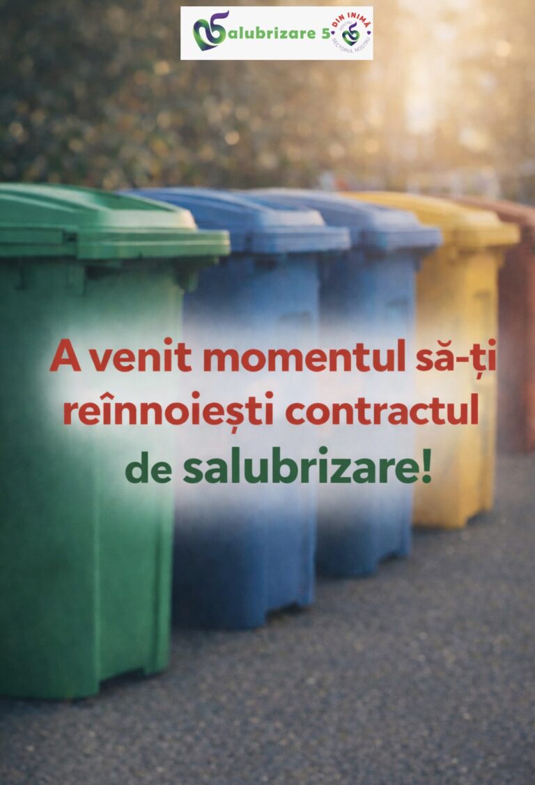 Primaria Sectorului 5  A VENIT MOMENTUL SĂ-ȚI REÎNNOIEȘTI CONTRACTUL DE SALUBRIZARE!